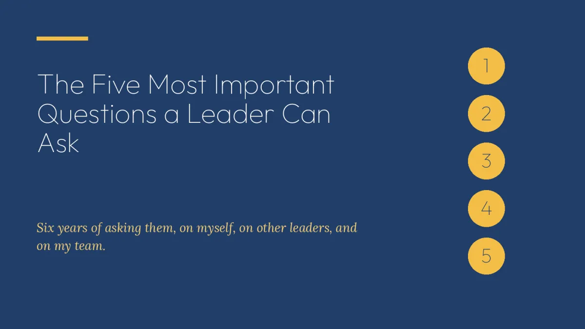The Five Most Important Questions A Leader Can Ask